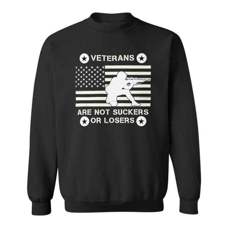 Veteran Veterans Are Not Suckers Or Losers 214 Navy Soldier Army Military Sweatshirt