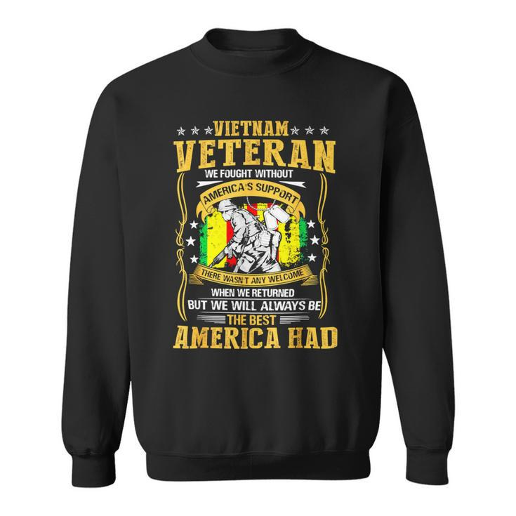 Veteran Veterans Day Vietnam Veteran We Fought Without Americas Support 95 Navy Soldier Army Military Sweatshirt