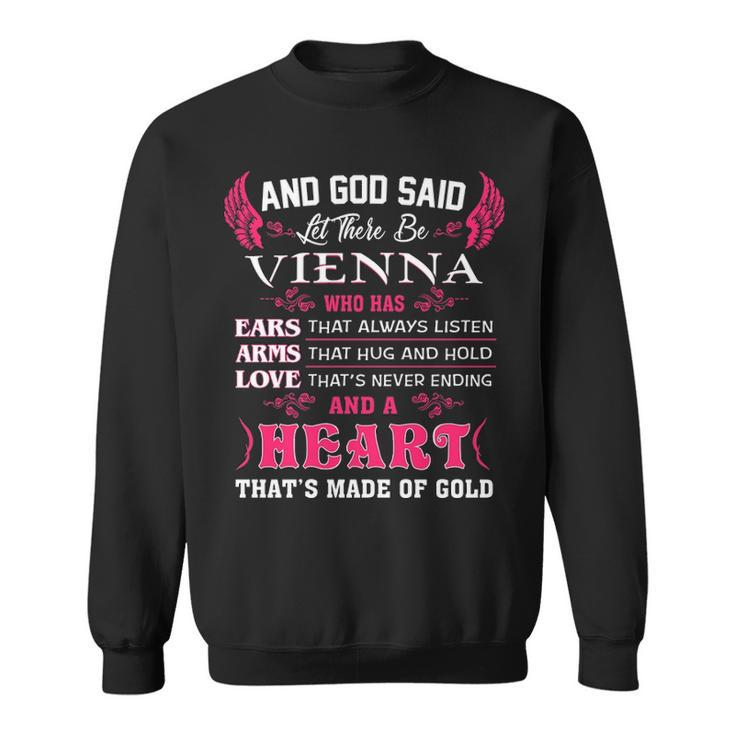 Vienna Name Gift   And God Said Let There Be Vienna Sweatshirt