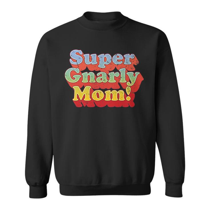 Vintage 70S Super Gnarly Mom Sweatshirt