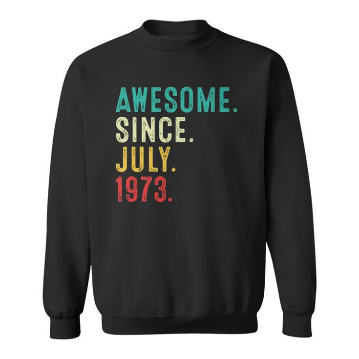 Vintage Awesome Since July 1973 Retro Born In July 1973 Bday Sweatshirt