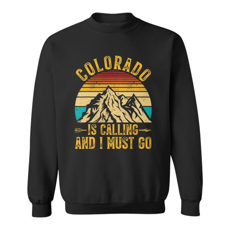 Vintage Colorado Is Calling And I Must Go Distressed Retro Sweatshirt