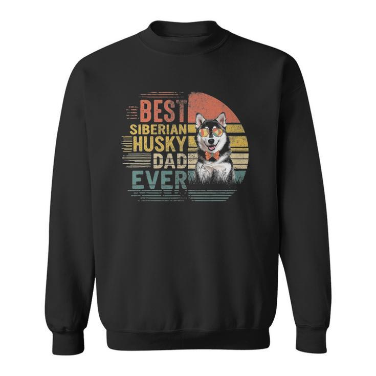 Vintage Fathers Day Retro Best Siberian Husky Dad Ever Sweatshirt
