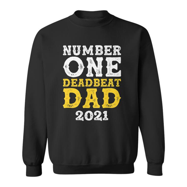 Vintage Number One Deadbeat Dad 2021 Funny Fathers Day Sweatshirt