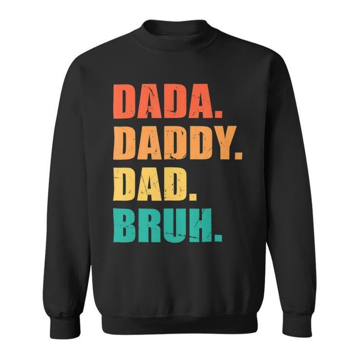 Vintage Retro Fathers Day Outfit Dada Daddy Dad Bruh 8 Shirt Sweatshirt