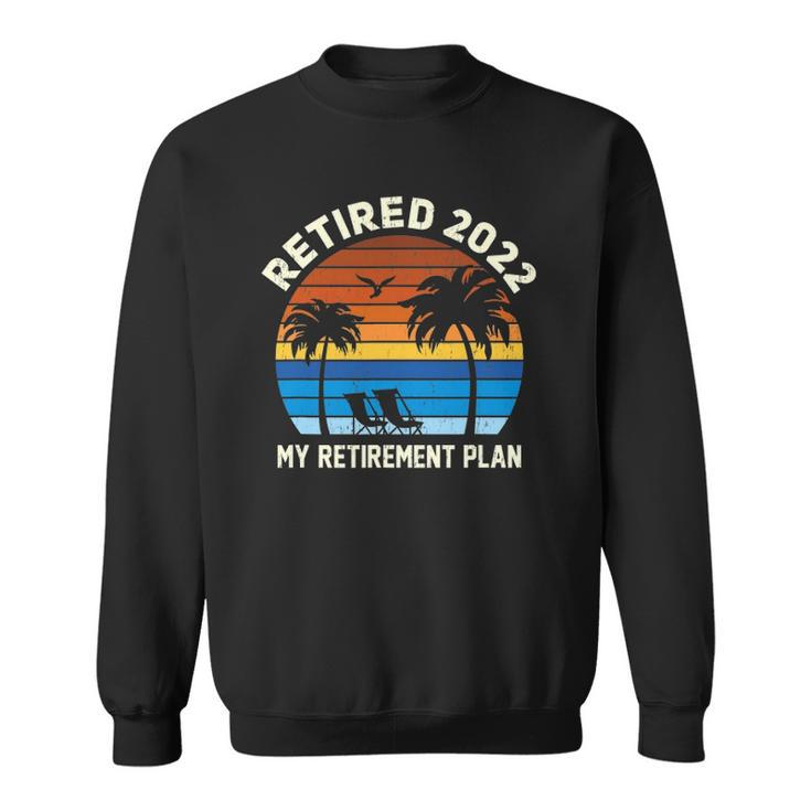 Vintage Sun Island Retirement Plan 2022 Graphic Sweatshirt