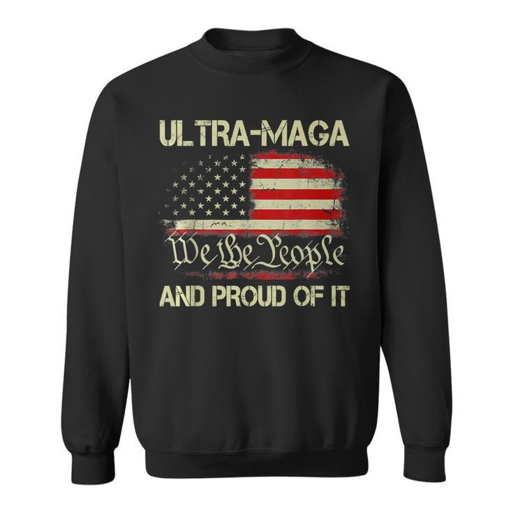 Vintage Ultra Maga And Proud Of It We The People Usa Flag  Sweatshirt