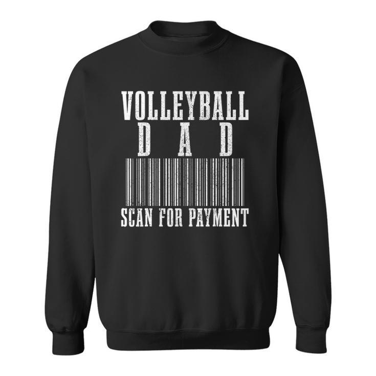 Volleyball Dad Scan For Payment Funny Barcode Fathers Day Sweatshirt