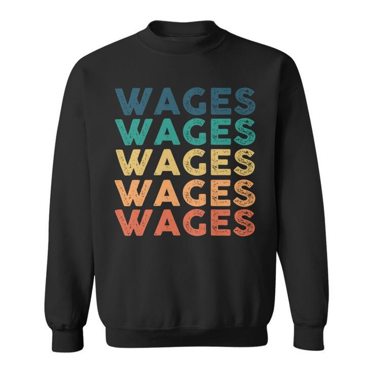 Wages Name Shirt Wages Family Name V3 Sweatshirt