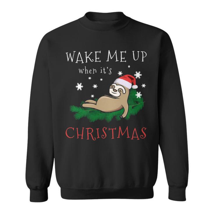 Wake Me Up When Its Christmas 820 Shirt Sweatshirt