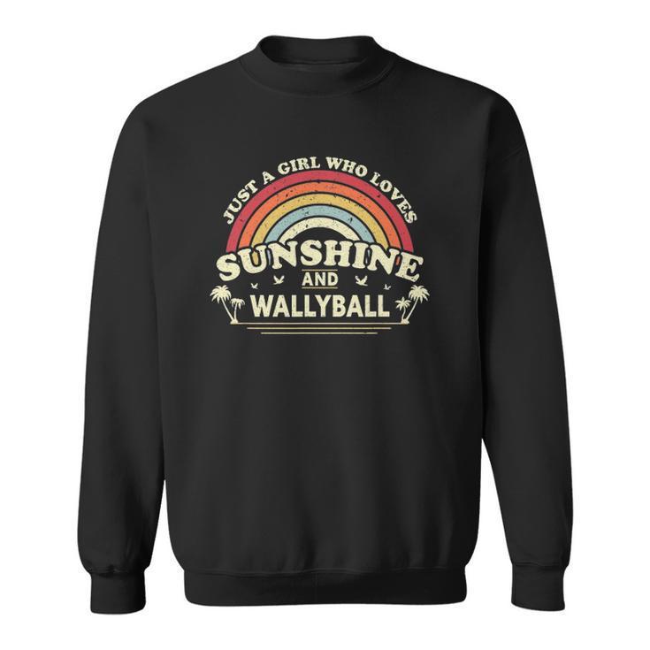 Wallyball  A Girl Who Loves Sunshine And Wallyball Sweatshirt