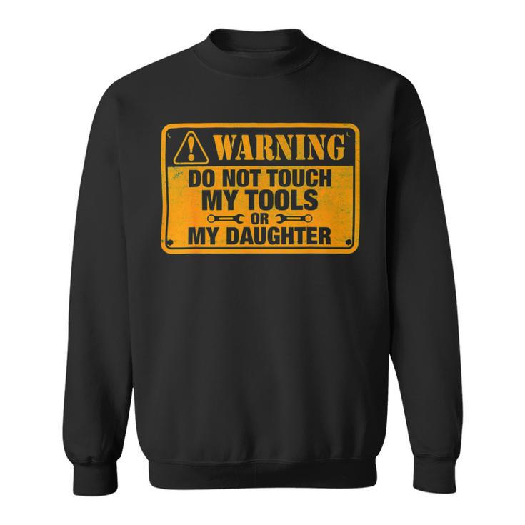 Warning Do Not Touch My Tools 198 Shirt Sweatshirt