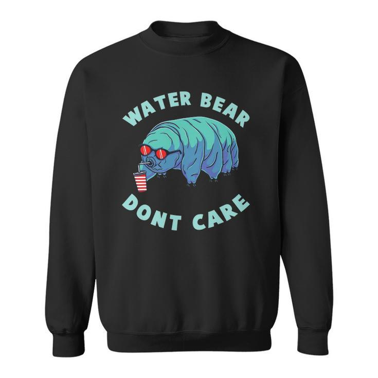 Water Bear Dont Care Microbiology Sweatshirt