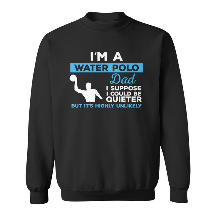 Water Polo Dadwaterpolo  Sport Player Gift Sweatshirt