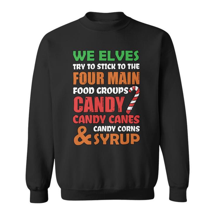 We Elves Try To Stick To The Four Main Food Groups Funny Christmas  608 Trending Shirt Sweatshirt