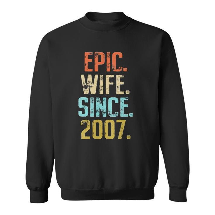 Womens 15Th Wedding Anniversary For Her Best Epic Wife Since 2007 Married Couples Sweatshirt