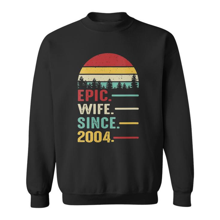 Womens 18Th Wedding Anniversary For Her Epic Wife Since 2004 Gift Sweatshirt