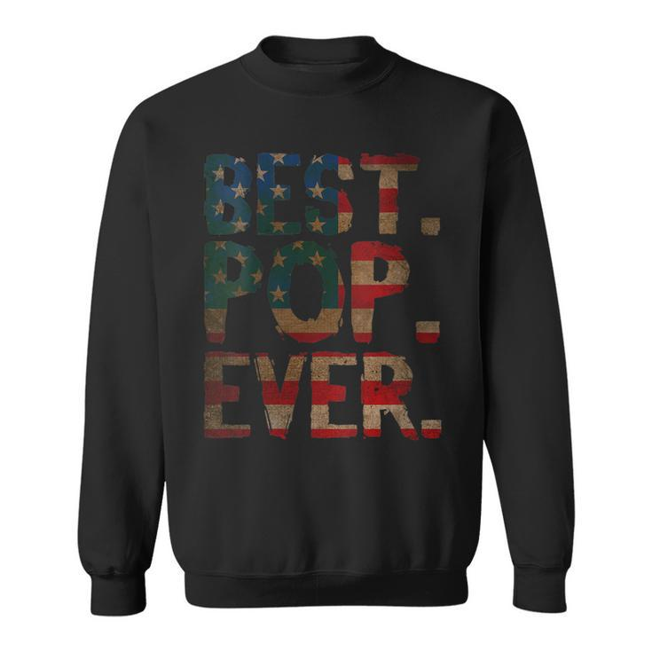 Womens 4Th Of July Fathers Day Usa Dad Gift - Best Pop Ever  Sweatshirt