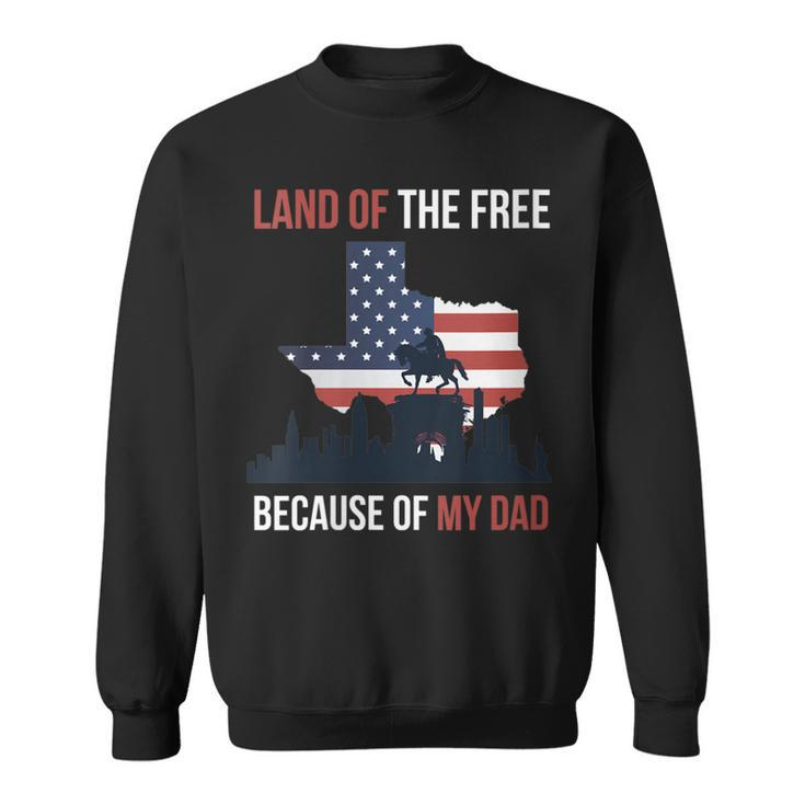 Womens 4Th Of July Land Of Free Because Of My Veteran Dad  Sweatshirt