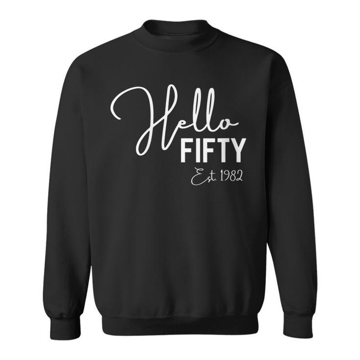 Womens 50Th Birthday Hello Fifty Hello 50 Est 1972 Sweatshirt