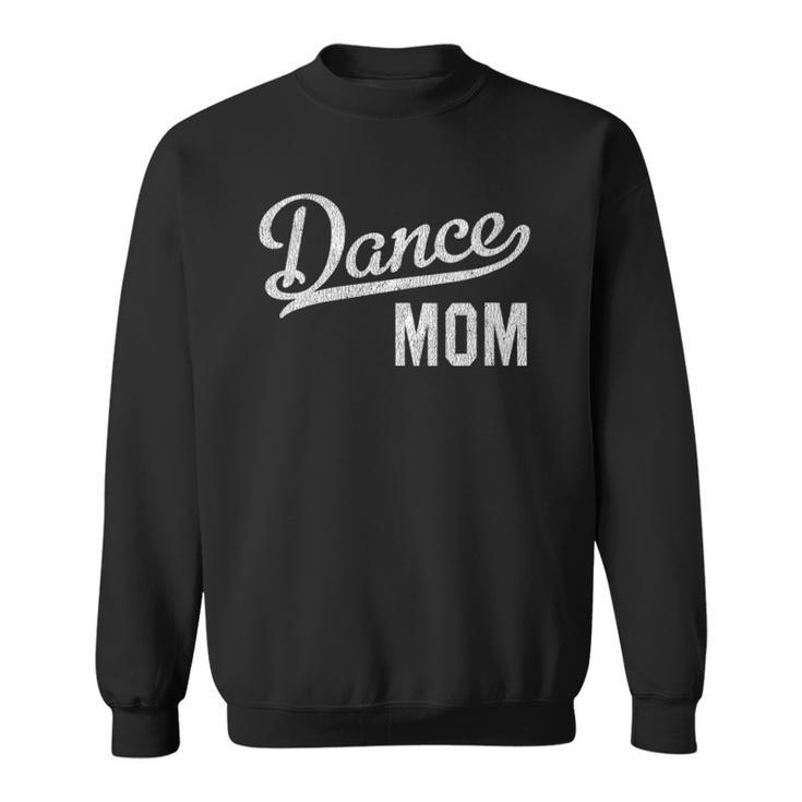Womens Dance Mom Proud Dancer Mama  Sweatshirt