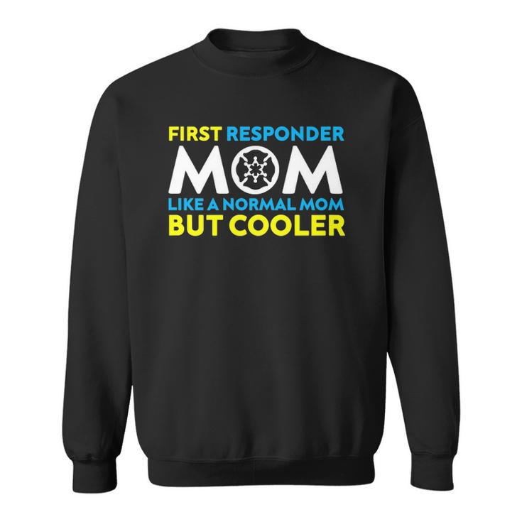 Womens First Responder Mom Gift Police Firefighter Nurse Sweatshirt