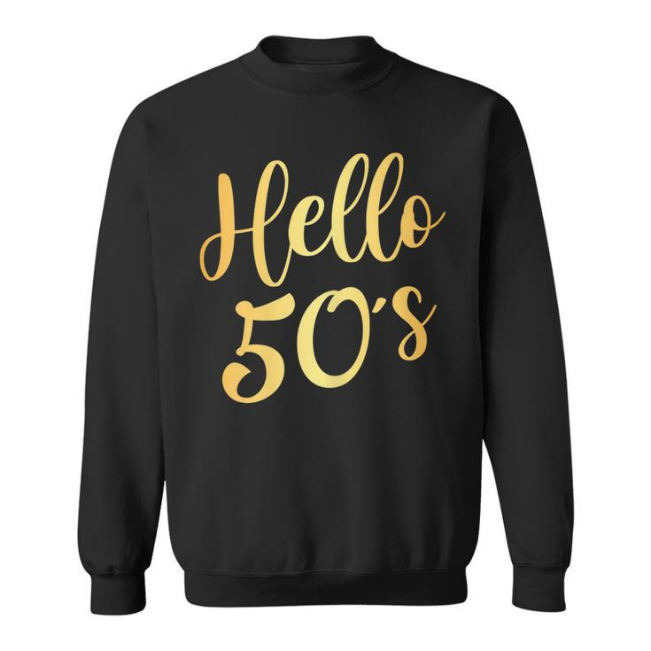 Womens Hello 50S Womens 50Th Birthday Gift 50 Year Old Bday Squad  Sweatshirt