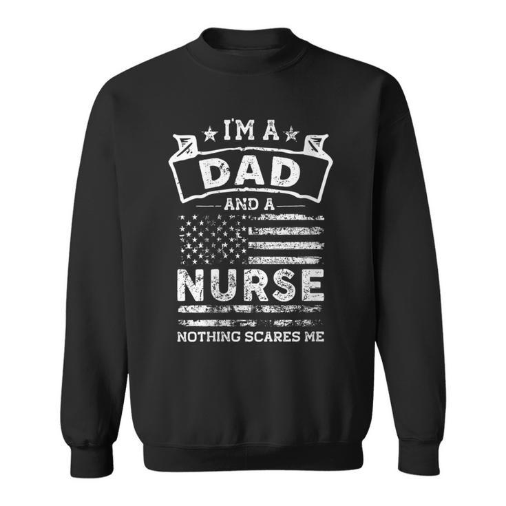 Womens Im A Dad And Nurse Funny Fathers Day & 4Th Of July  Sweatshirt