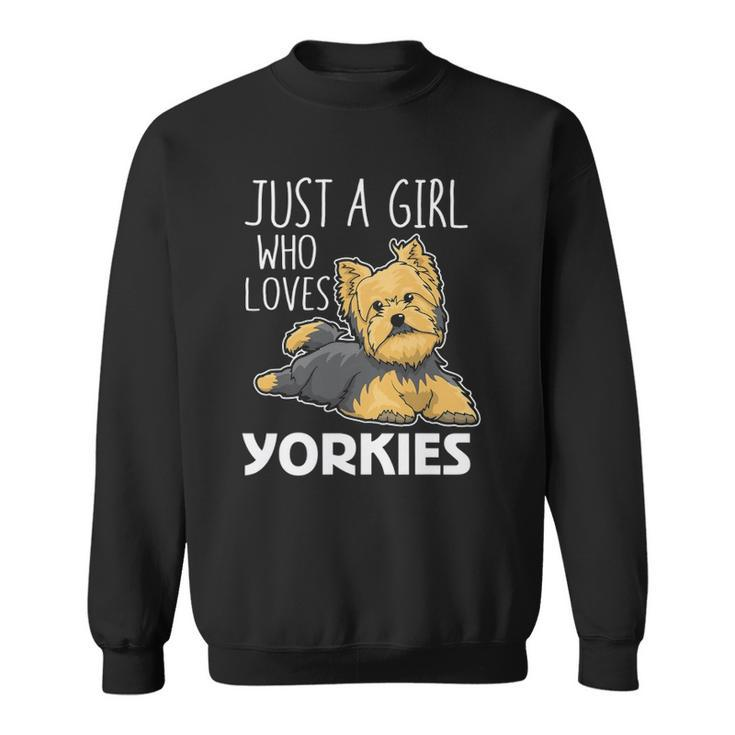 Womens Just A Girl Who Loves Yorkies Funny Yorkshire Terrier Gift  Sweatshirt
