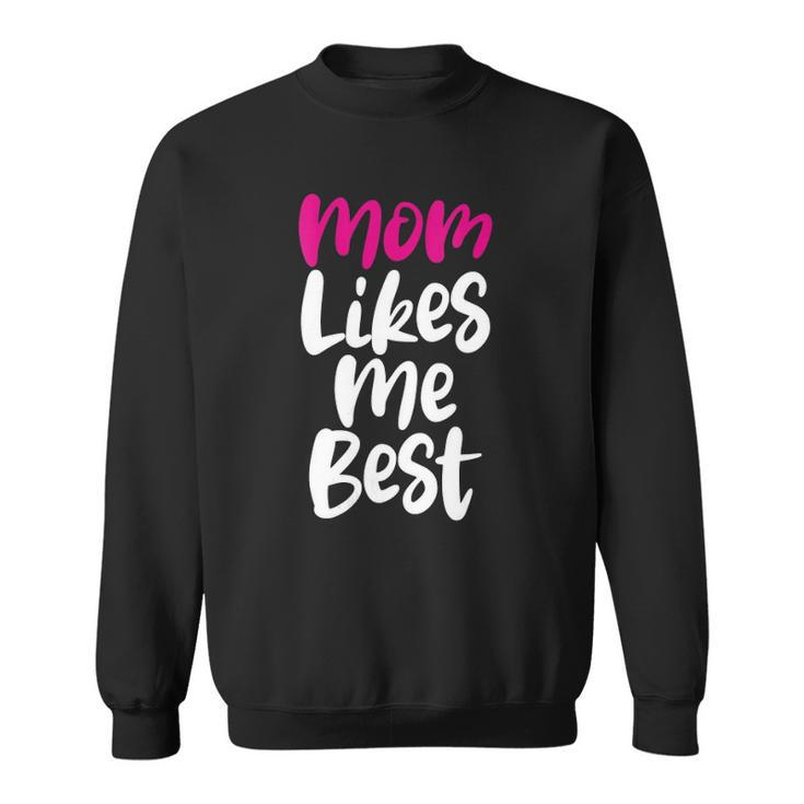 Womens Mommy Mothers Daywith Moms Likes Me Best Design Sweatshirt