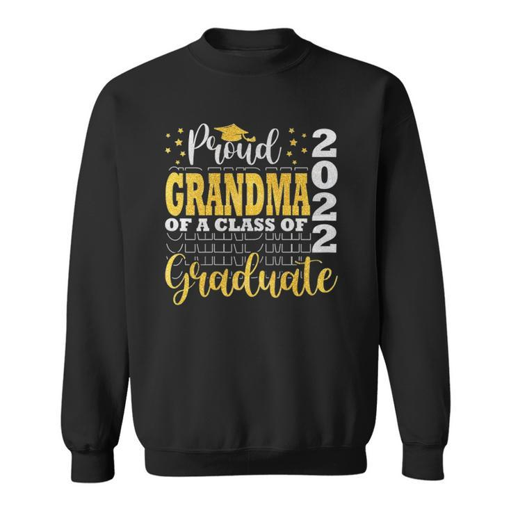 Womens Proud Grandma Of A Class Of 2022 Graduate  Senior 22 Proud Grandma Sweatshirt