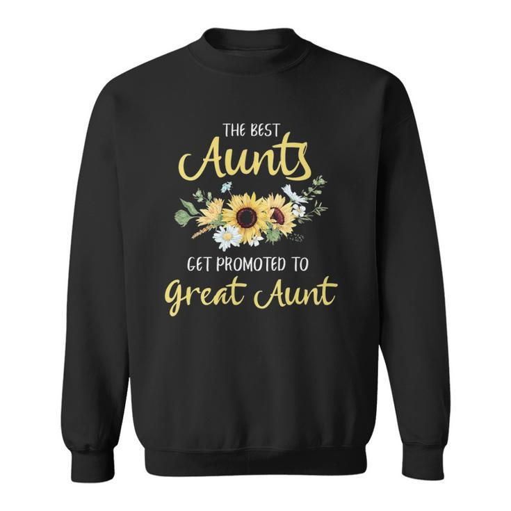 Womens The Best Aunts Get Promoted To Great Aunt New Great Aunt  Sweatshirt