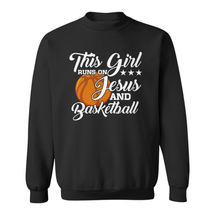 Womens This Girl Runs On Jesus And Basketball  Christian Gift Sweatshirt