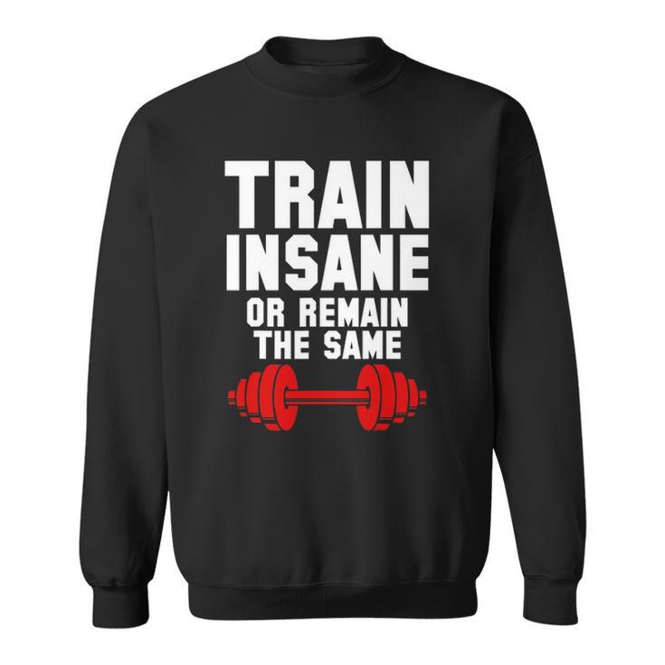 Workout Quote Lifting Training Cool Fitness Lover Gift Sweatshirt