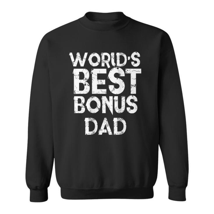 Worlds Best Bonus Dad  Step Fathers Day Gift Husband Sweatshirt
