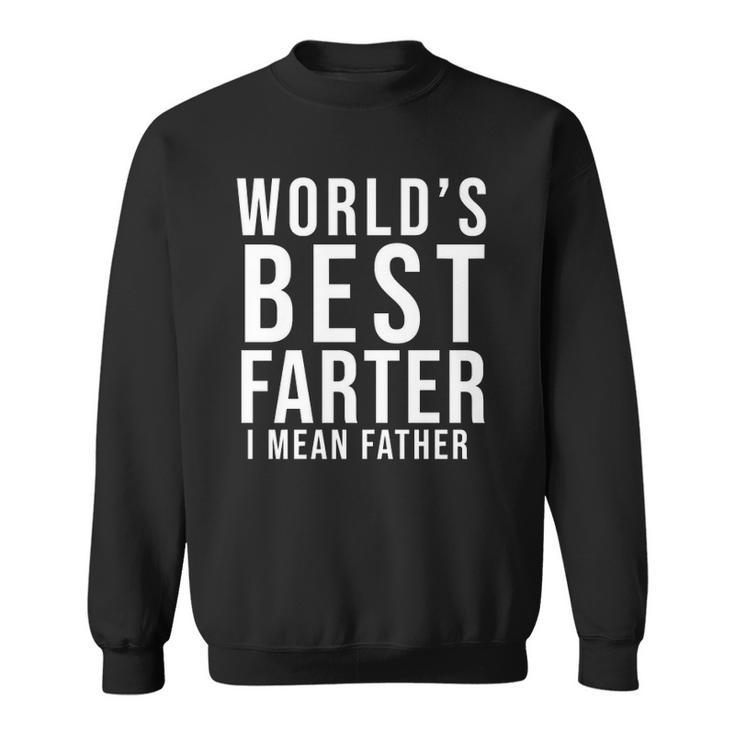 Worlds Best Farter I Mean Father Funny Fathers Day  Husband  Fathers Day Gif Sweatshirt