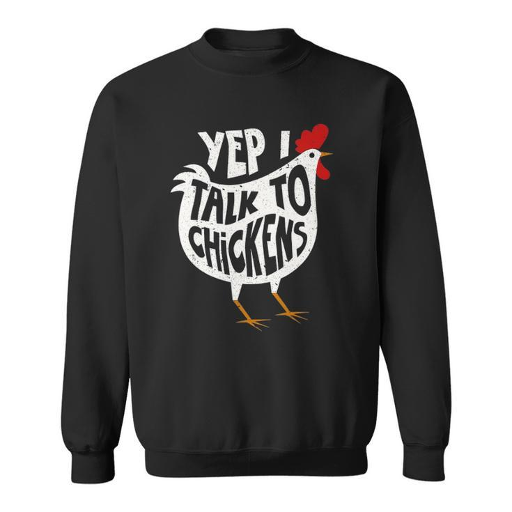 Yep I Talk To Chickens  Cute Chicken Buffs Tee Sweatshirt