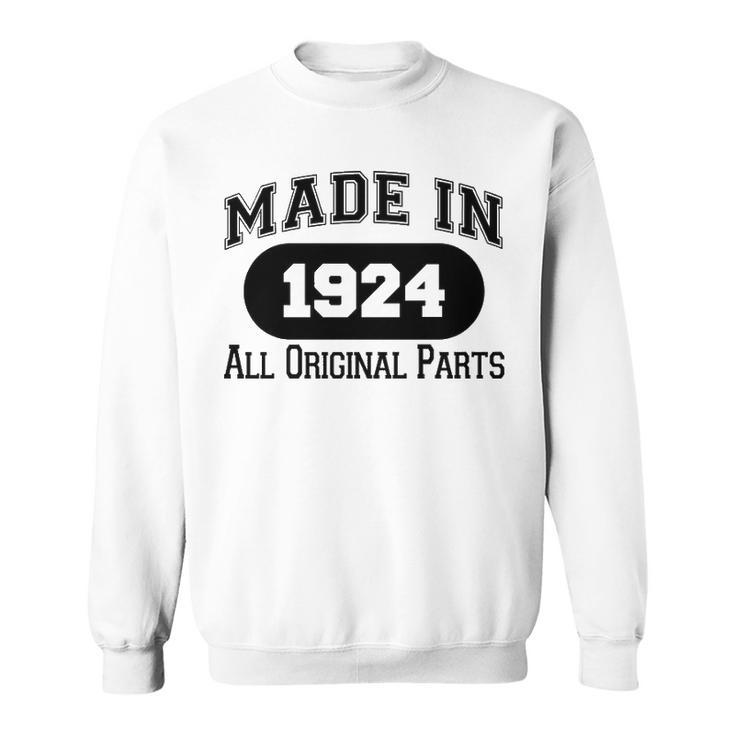 1924 Birthday   Made In 1924 All Original Parts Sweatshirt