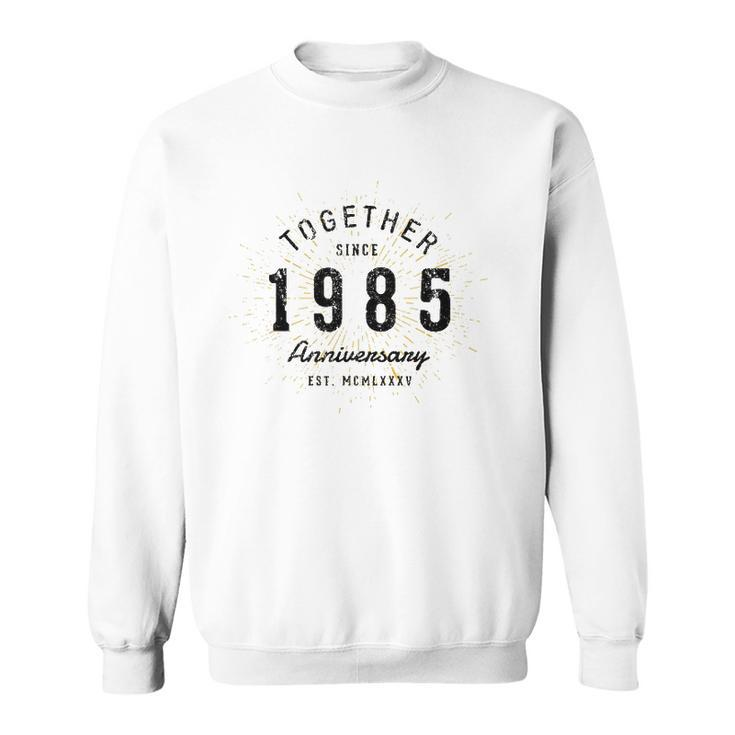 37Th Anniversary Together Since 1985 Gift Sweatshirt