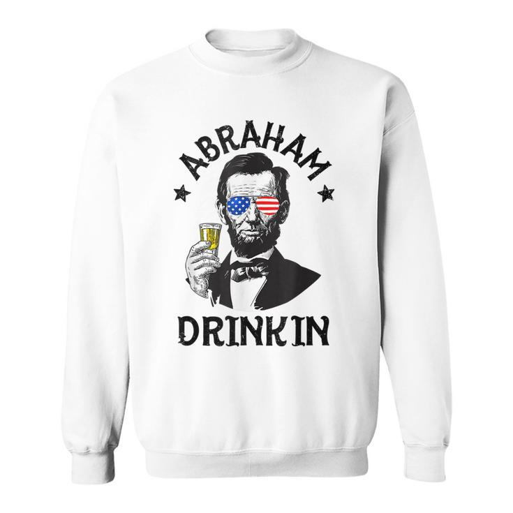 Abraham Lincoln 4Th Of July Drinking  Men Women Gift  Sweatshirt