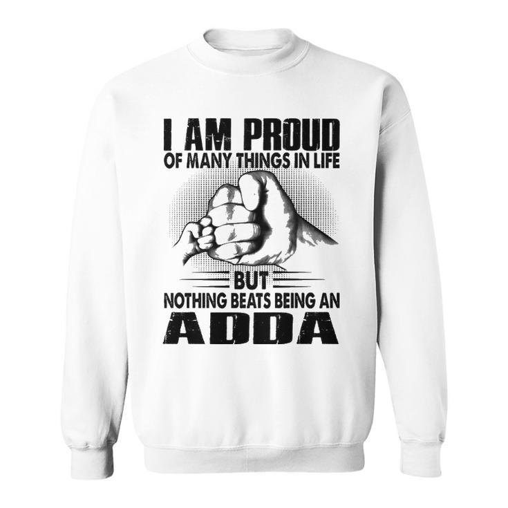 Adda Grandpa Gift   Nothing Beats Being An Adda Sweatshirt