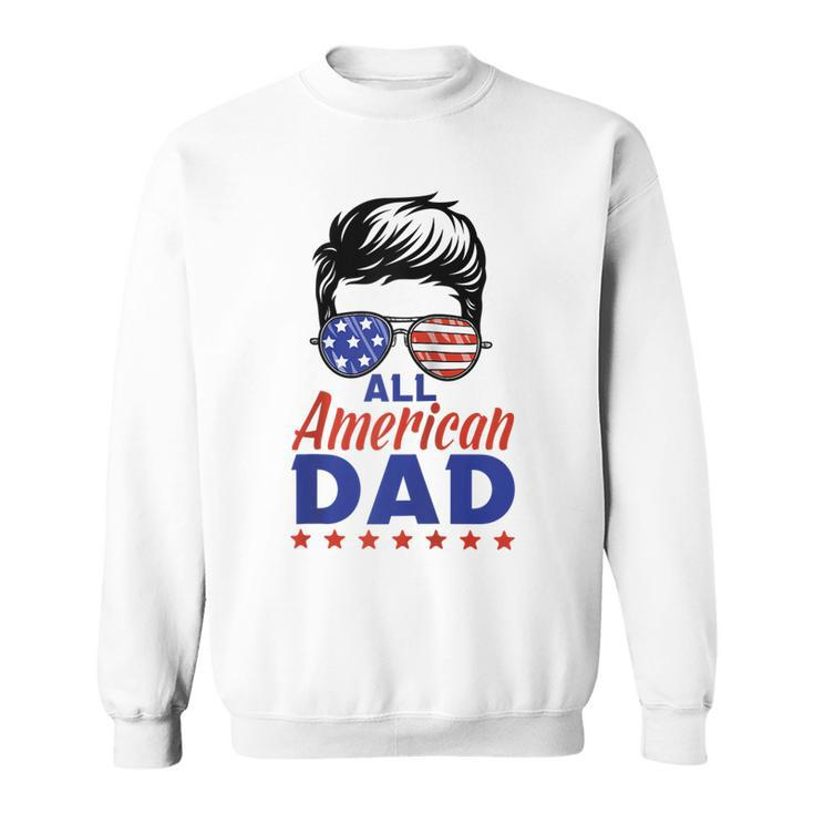 All American Dad 4Th Of July Fathers Day Matching Family Sweatshirt