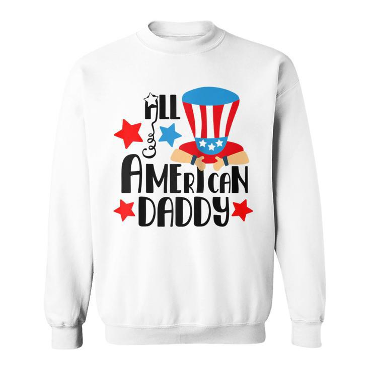 All American Daddy - 4Th Of July  For Dad  Sweatshirt