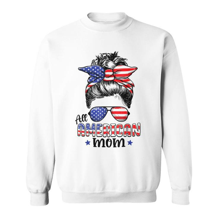 All American Mom Messy Bun Women 4Th Of July Patriotic Mom  Sweatshirt