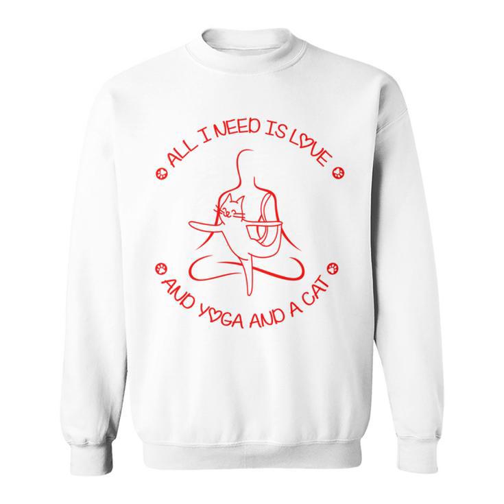 All I Need Is Love And Yoga  And A Cat Lovers  Gift For Yoga Lovers  Red Sweatshirt