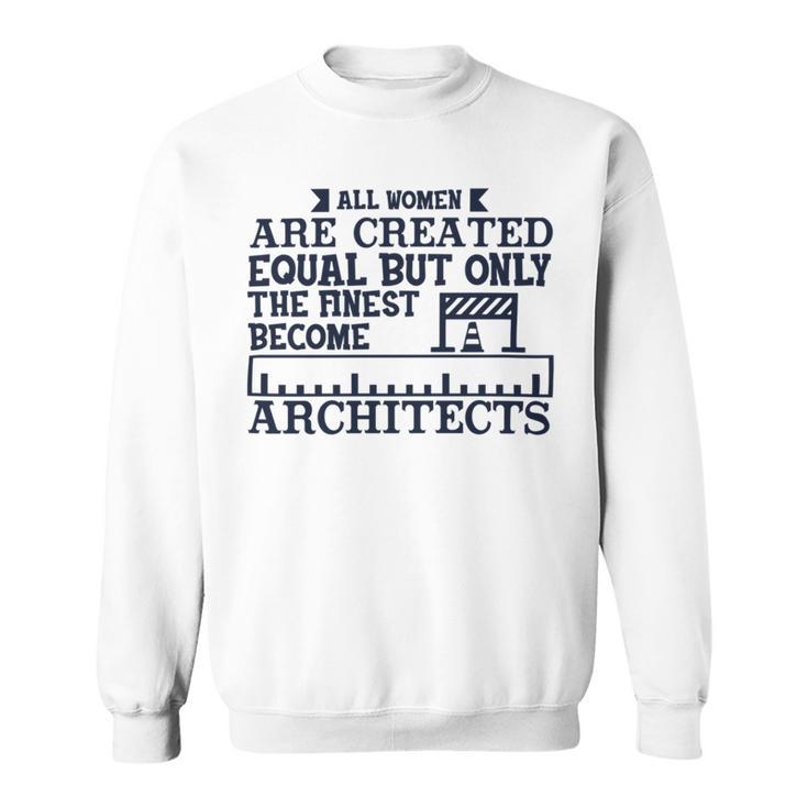 All Women Are Createdequal But Only Sweatshirt