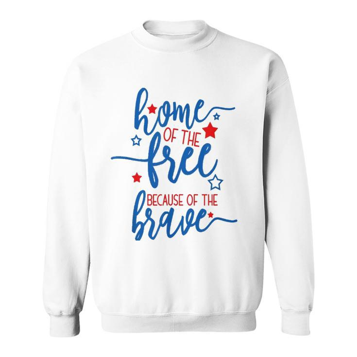 America Home Of The Free Because Of The Brave Usa Sweatshirt