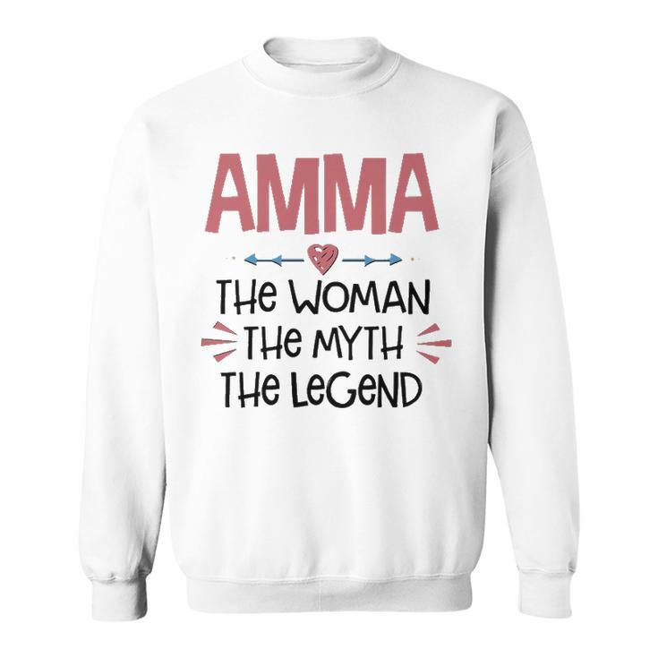 Amma Grandma Gift  Amma The Woman The Myth The Legend Sweatshirt