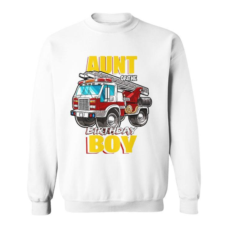 Aunt Of The Birthday Boy Matching Family Fireman Firetruck Sweatshirt
