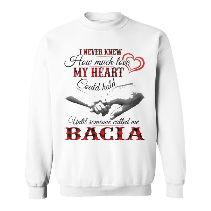 Bacia Grandma Gift   Until Someone Called Me Bacia Sweatshirt